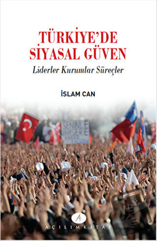 Türkiye'de Siyasal Güven - İslam Can - Açılım Kitap - Fiyatı - Yorumla