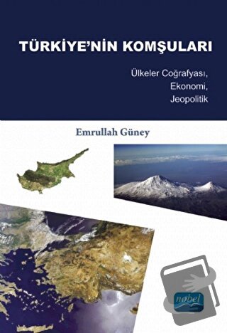 Türkiye'nin Komşuları - Emrullah Güney - Nobel Akademik Yayıncılık - F