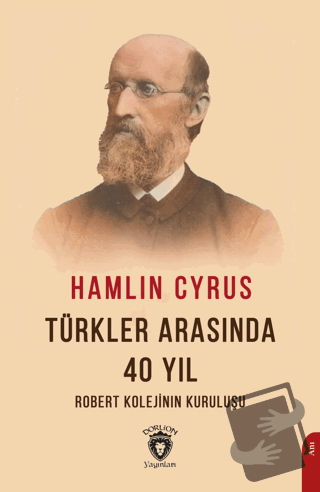 Türkler Arasında 40 Yıl - Hamlin Cyrus - Dorlion Yayınları - Fiyatı - 