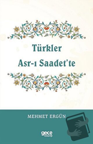 Türkler Asr-ı Saadet’te - Mehmet Ergün - Gece Kitaplığı - Fiyatı - Yor