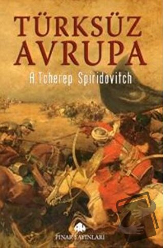 Türksüz Avrupa - A. Tcherep Spiridovitch - Pınar Yayınları - Fiyatı - 