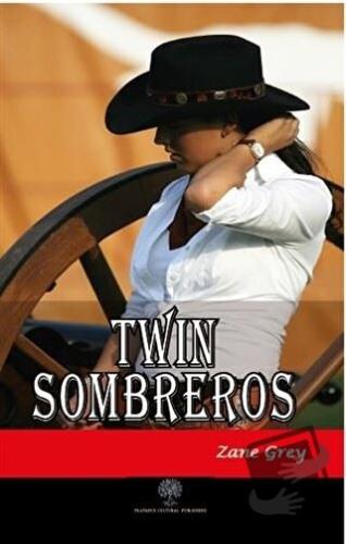 Twin Sombreros - Zane Grey - Platanus Publishing - Fiyatı - Yorumları 