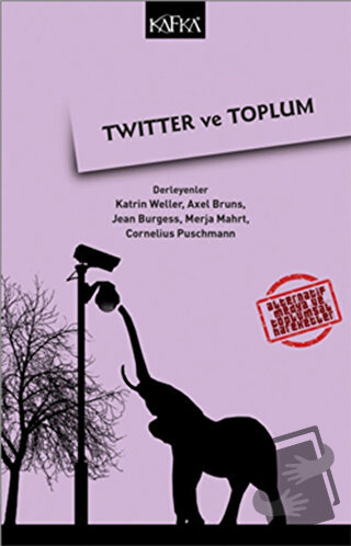 Twitter ve Toplum - Axel Burns - Kafka Kitap - Fiyatı - Yorumları - Sa