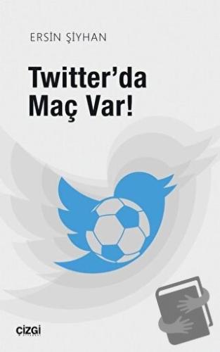 Twitter'da Maç Var - Ersin Şiyhan - Çizgi Kitabevi Yayınları - Fiyatı 