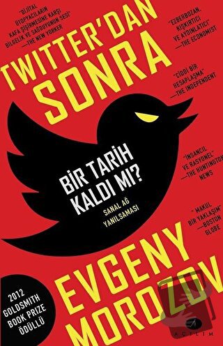 Twitter'dan Sonra Bir Tarih Kaldı mı? - Evgeny Morozov - Açılım Kitap 