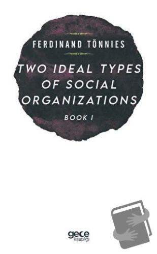 Two Types of Social Organizations Book 1 - Ferdinand Tönnies - Gece Ki