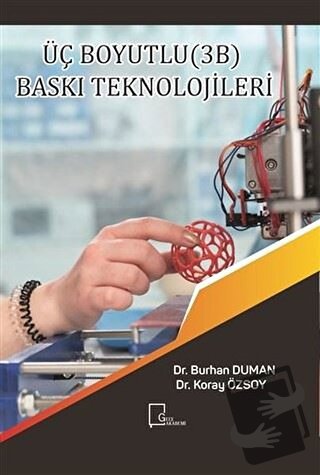 Üç Boyutlu (3B) Baskı Teknolojileri - Burhan Duman - Gece Akademi - Fi