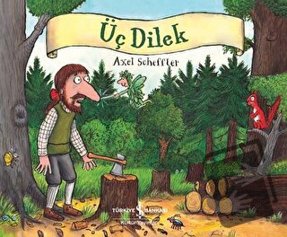 Üç Dilek - Axel Scheffler - İş Bankası Kültür Yayınları - Fiyatı - Yor