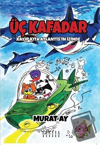 Üç Kafadar - Kayıp Kıta Atlantis’in İzinde - Murat Ay - Mahzen Yayıncı