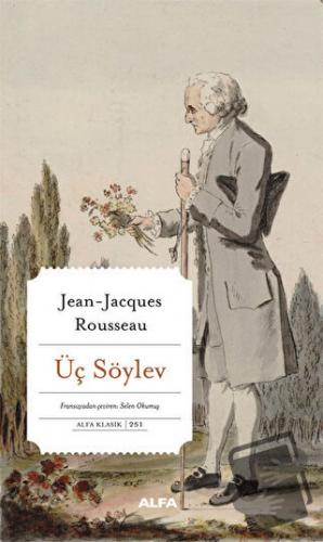 Üç Söylev - Jean-Jacques Rousseau - Alfa Yayınları - Fiyatı - Yorumlar