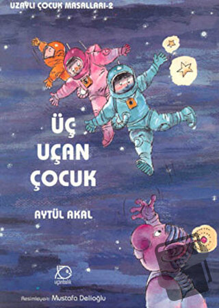 Üç Uçan Çocuk - Aytül Akal - Uçanbalık Yayıncılık - Fiyatı - Yorumları