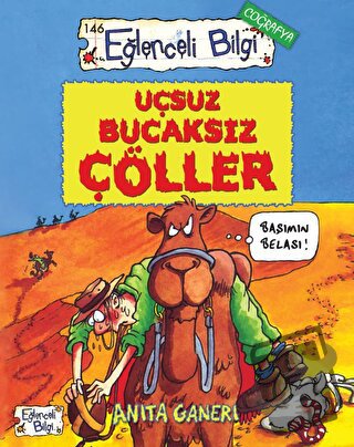 Uçsuz Bucaksız Çöller - Eğlenceli Bilgi 146 - Anita Ganeri - Timaş Yay