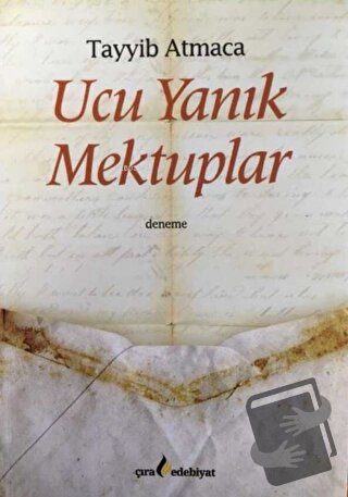 Ucu Yanık Mektuplar - Tayyip Atmaca - Çıra Yayınları - Fiyatı - Yoruml