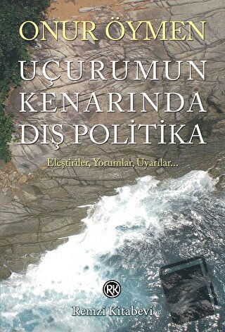 Uçurumun Kenarında Dış Politika - Onur Öymen - Remzi Kitabevi - Fiyatı