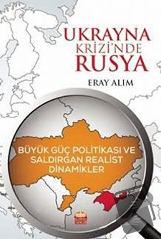 Ukrayna Krizi’nde Rusya: Büyük Güç Politikası ve Saldırgan Realist Din