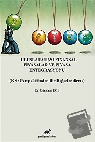 Uluslararası Finansal Piyasalar ve Piyasa Entegrasyonu - Oğuzhan Ece -