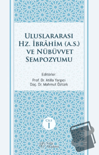 Uluslararası Hz. İbrahim ve Nübüvvet Sempozyumu (2 Cilt) - Atilla Yarg