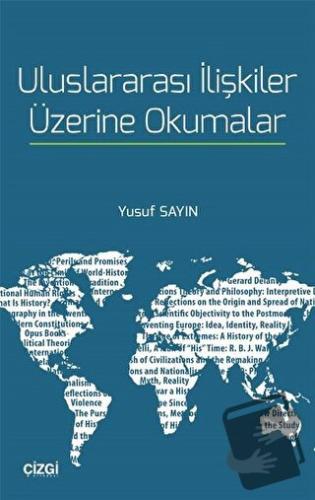 Uluslararası İlişkiler Üzerine Okumalar - Yusuf Sayın - Çizgi Kitabevi