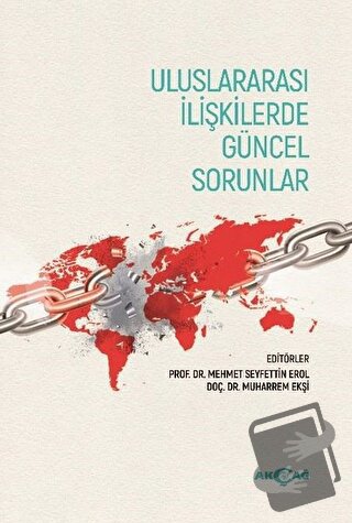 Uluslararası İlişkilerde Güncel Sorunlar - Mehmet Seyfettin Erol - Akç