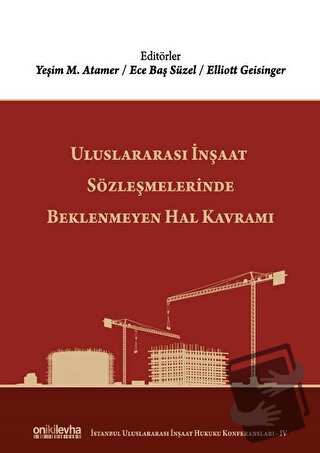 Uluslararası İnşaat Sözleşmelerinde Beklenmeyen Hal Kavramı (Ciltli) -