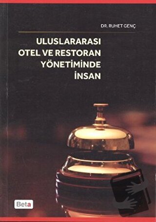 Uluslararası Otel ve Restoran Yönetiminde İnsan - Ruhet Genç - Beta Ya