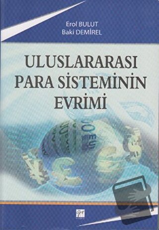 Uluslararası Para Sisteminin Evrimi - Baki Demirel - Gazi Kitabevi - F