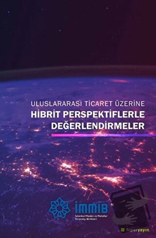 Uluslararası Ticaret Üzerine Hibrit Perspektiflerle Değerlendirmeler -