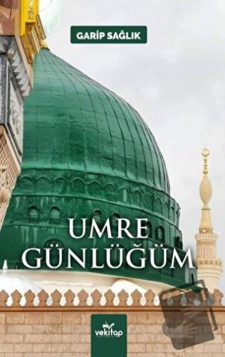 Umre Günlüğüm - Garip Sağlık - VeKitap Yayıncılık - Fiyatı - Yorumları