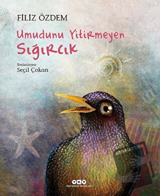 Umudunu Yitirmeyen Sığırcık - Filiz Özdem - Yapı Kredi Yayınları - Fiy