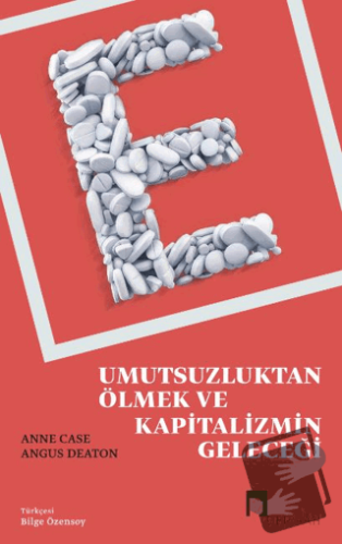 Umutsuzluktan Ölmek ve Kapitalizmin Geleceği - Anne Case - Dergah Yayı