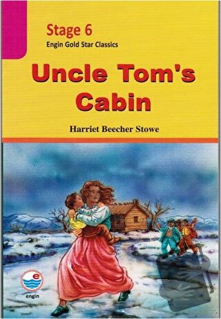 Uncle Tom's Cabin - Stage 6 - Harriet Beecher Stowe - Engin Yayınevi -