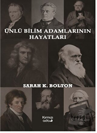 Ünlü Bilim Adamlarının Hayatları - Sarah K. Bolton - Kırmızı Ada Yayın