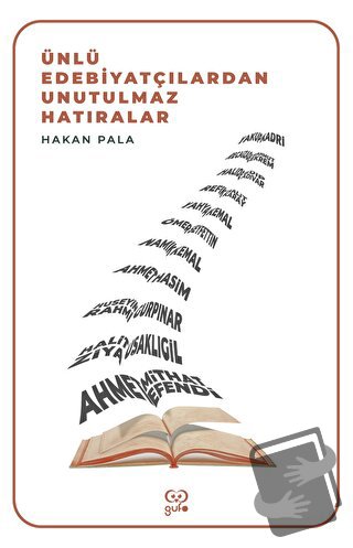 Ünlü Edebiyatçılardan Unutulmaz Hatıralar - Hakan Pala - Gufo Yayınlar