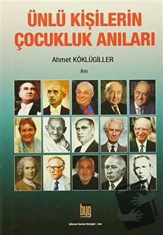 Ünlü Kişilerin Çocukluk Anıları - Ahmet Köklügiller - Baygenç Yayıncıl