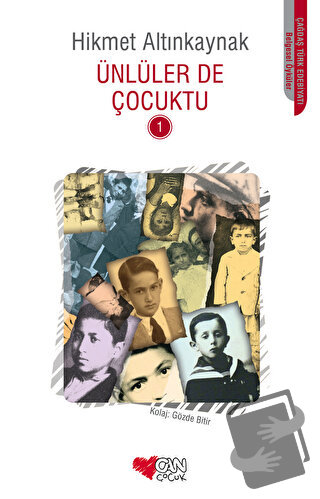 Ünlüler de Çocuktu 1 - Hikmet Altınkaynak - Can Çocuk Yayınları - Fiya