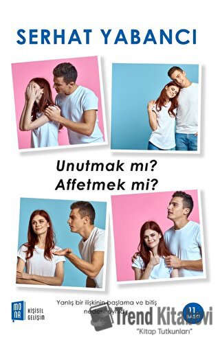 Unutmak mı Affetmek mi? - Serhat Yabancı - Mona Kitap - Fiyatı - Yorum