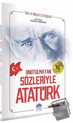 Unutulmayan Sözleriyle Atatürk - Bahar Sarıkaya - Martı Çocuk Yayınlar