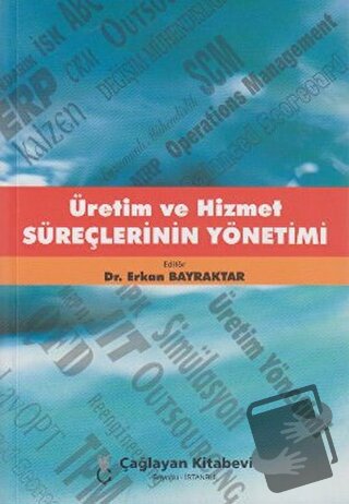 Üretim ve Hizmet Süreçlerinin Yönetimi - Kolektif - Çağlayan Kitabevi 