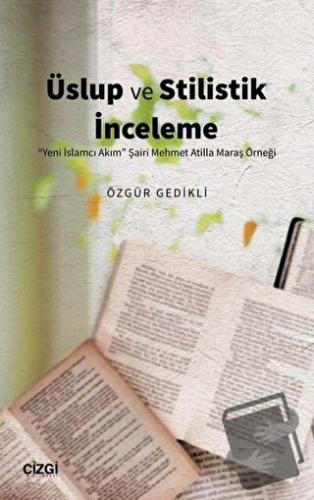 Üslup ve Stilistik İnceleme - Özgür Gedikli - Çizgi Kitabevi Yayınları