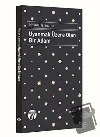 Uyanmak Üzere Olan Bir Adam (Ciltli) - Hasan Harmancı - Büyüyen Ay Yay