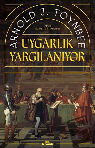 Uygarlık Yargılanıyor - Arnold J. Toynbee - Kronik Kitap - Fiyatı - Yo