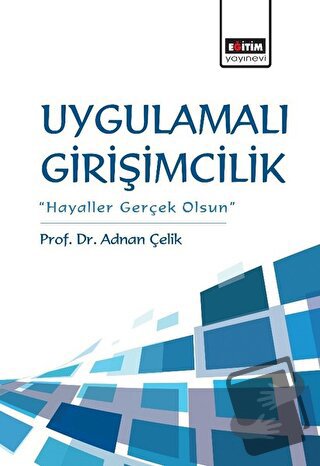 Uygulamalı Girişimcilik - Adnan Çelik - Eğitim Yayınevi - Ders Kitapla