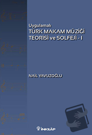 Uygulamalı Türk Makam Müziği Teorisi ve Solfeji 1 - Nail Yavuzoğlu - İ