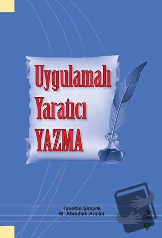 Uygulamalı Yaratıcı Yazma - M. Abdullah Arslan - Grafiker Yayınları - 