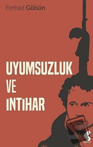 Uyumsuzluk ve İntihar - Ferhad Gülsün - Klaros Yayınları - Fiyatı - Yo