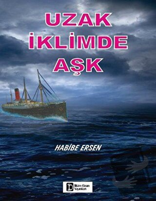 Uzak İklimde Aşk - Habibe Ersen - İlkim Ozan Yayınları - Fiyatı - Yoru