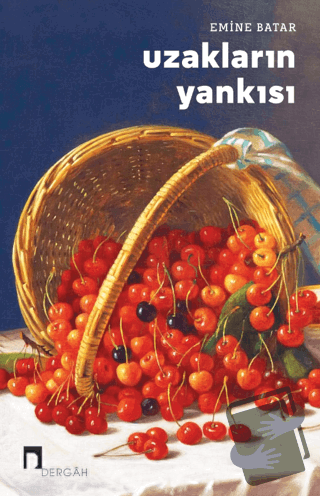 Uzakların Yankısı - Emine Batar - Dergah Yayınları - Fiyatı - Yorumlar