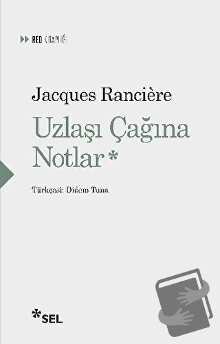 Uzlaşı Çağına Notlar - Jacques Ranciere - Sel Yayıncılık - Fiyatı - Yo