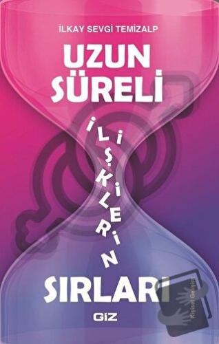 Uzun Süreli İlişkilerin Sırları - İlkay Sevgi Temizalp - Giz Kitap - F