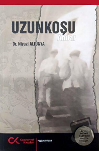 Uzunkoşu - Anılar - Niyazi Altunya - Cumhuriyet Kitapları - Fiyatı - Y